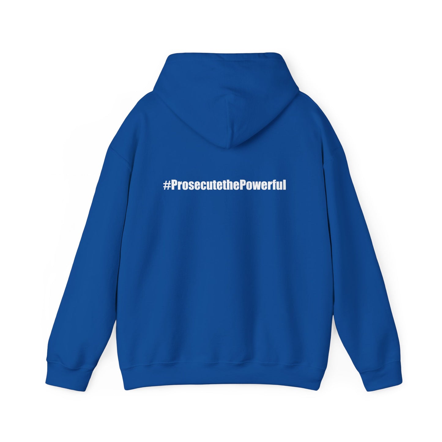 #OneJustice Hoodie — #ProsecutethePowerful Pullover