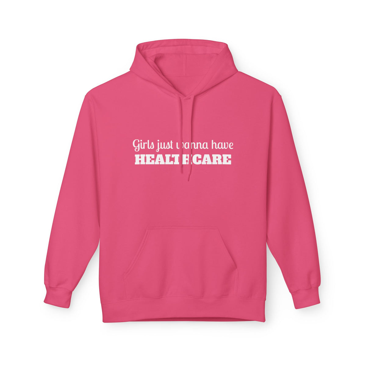 Girls Just Wanna Have Healthcare Unisex Midweight Softstyle Fleece Hoodie
