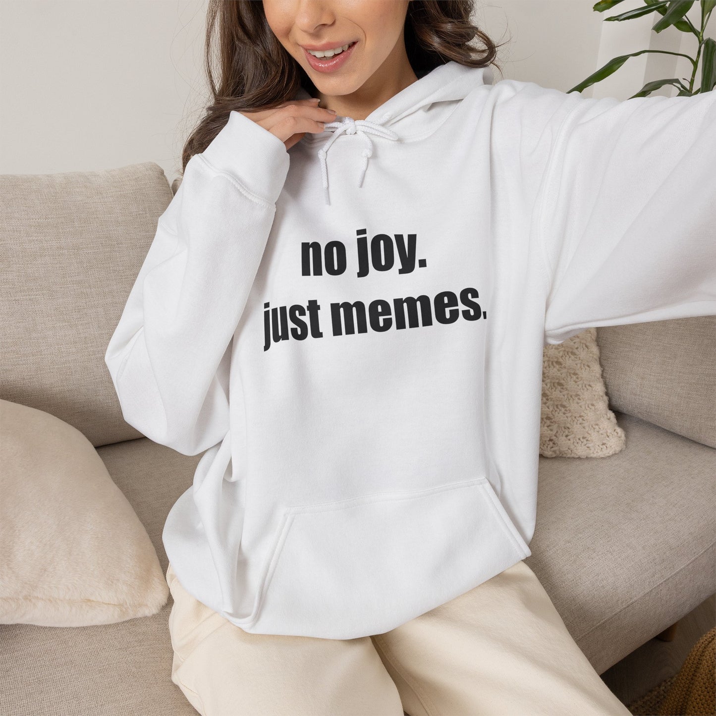 Hoodie — "no joy. just memes." Minimal Meme Text Pullover