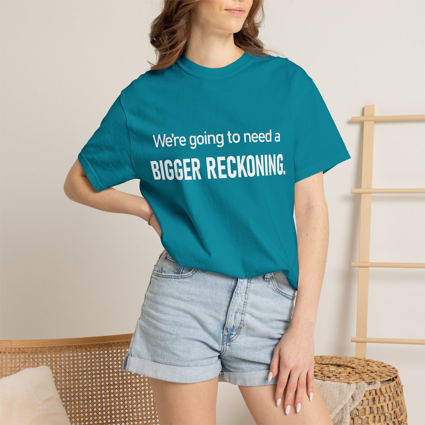 We're Going to Need a Bigger Reckoning T-Shirt — Justice Activism Slogan Tee