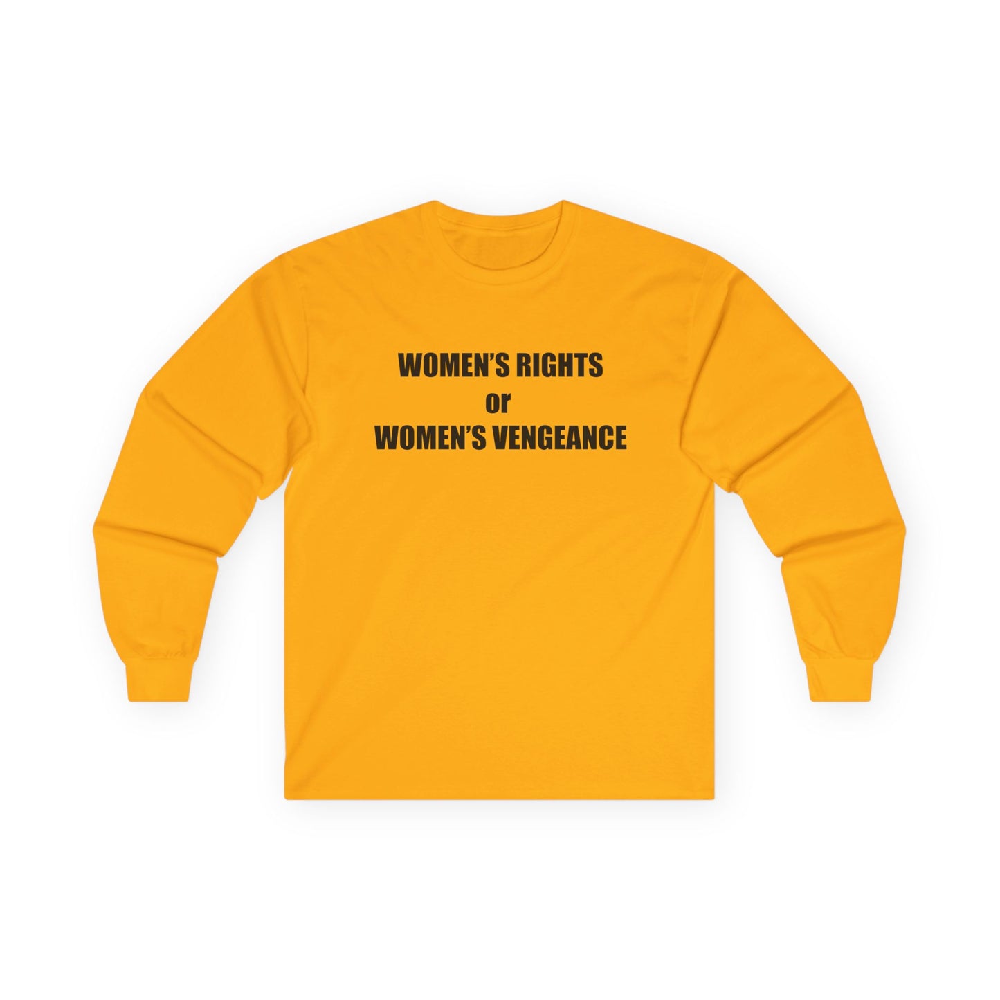 Women's Rights or Women's Vengeance Long Sleeve Tee