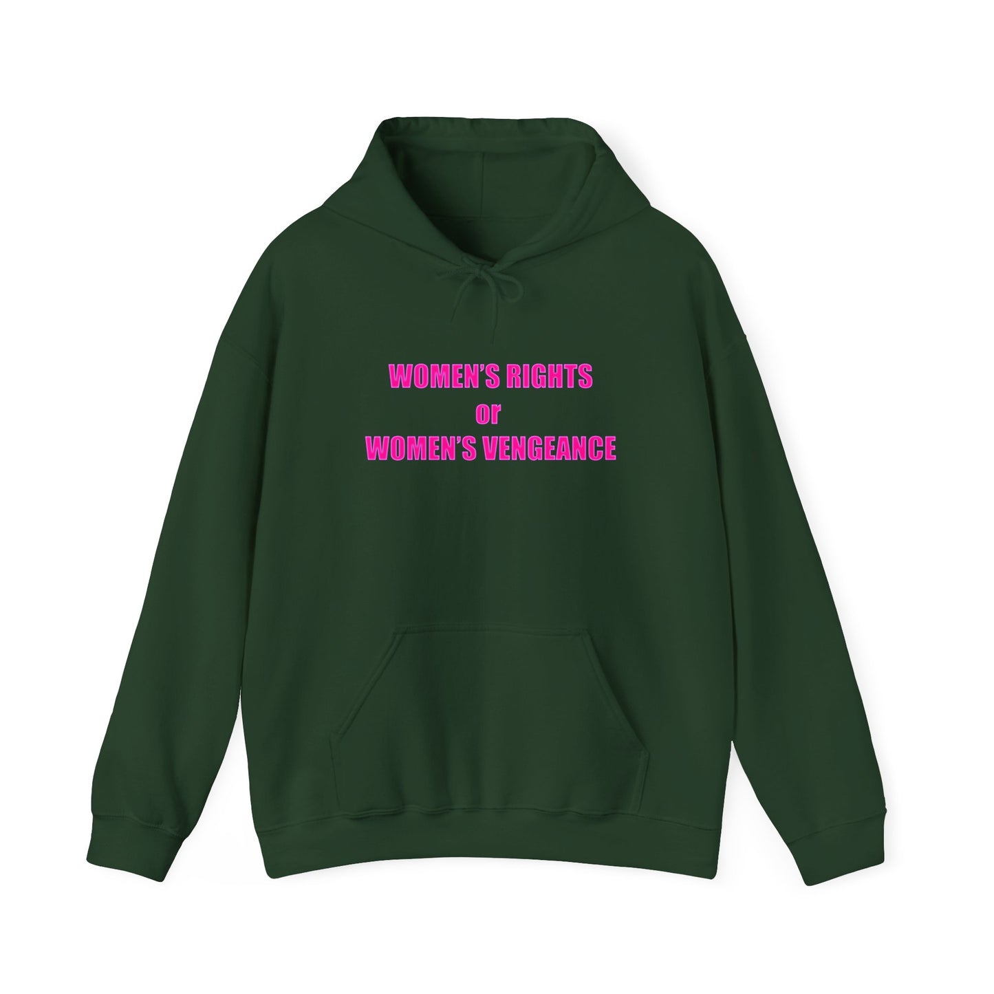 Pullover Hooded Sweatshirt - Women's Rights or Women's Vengeance Inspirational Protest Hoodie