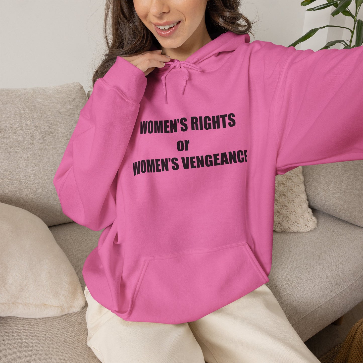 Hooded Sweatshirt - Women's Rights or Women's Vengeance - Motivational Hoodie
