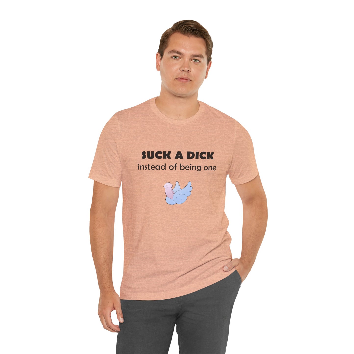 Suck a Dick Instead of Being One Tee — Funny Sarcastic Graphic T-Shirt with Cute Bird