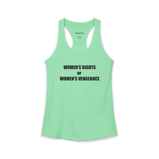 Women's Rights or Women's Vengeance Racerback Tank