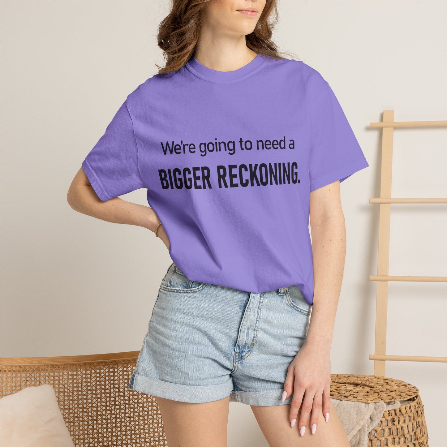 Bigger Reckoning T-Shirt — Funny Statement Tee