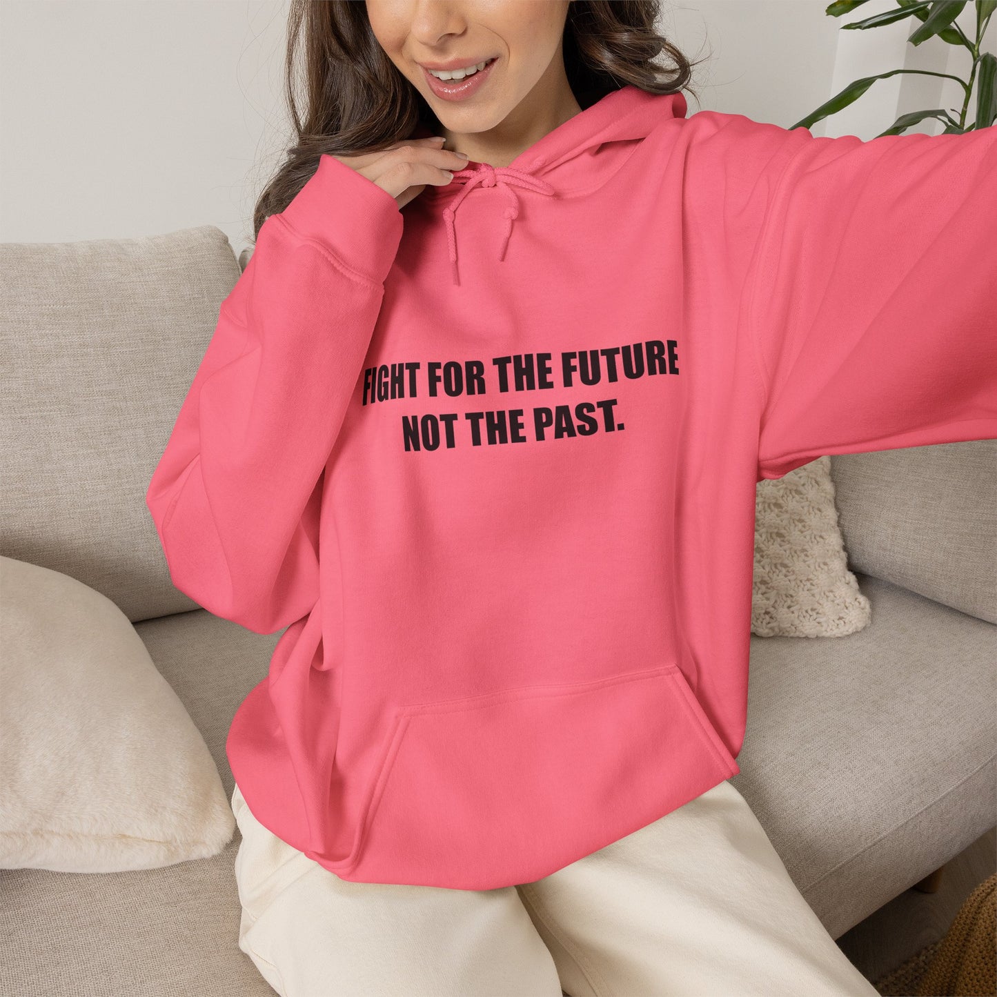 Hoodie — "Fight for the Future Not the Past" Motivational Slogan Hoodie