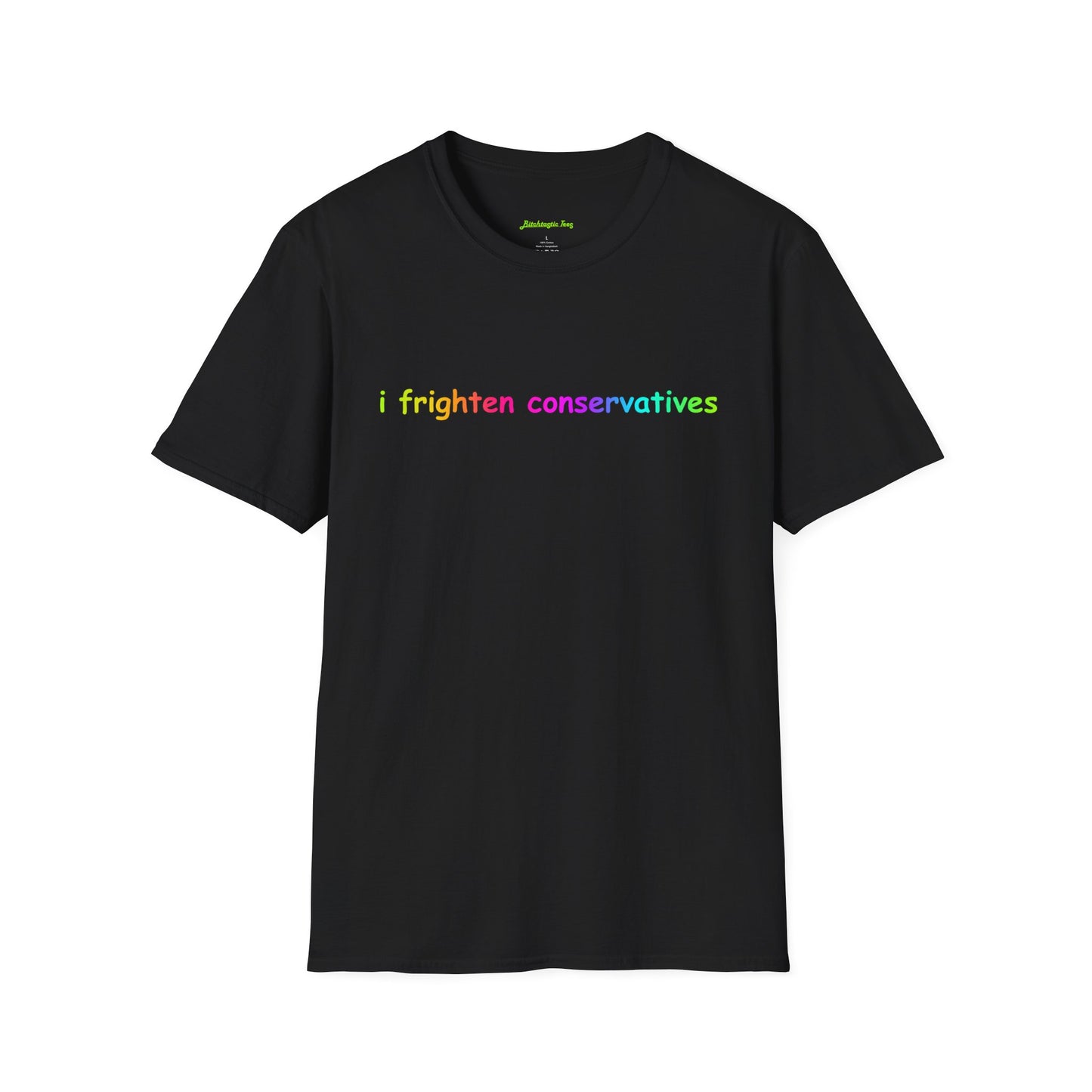 T-Shirt — "I Frighten Conservatives" Rainbow Graphic Tee