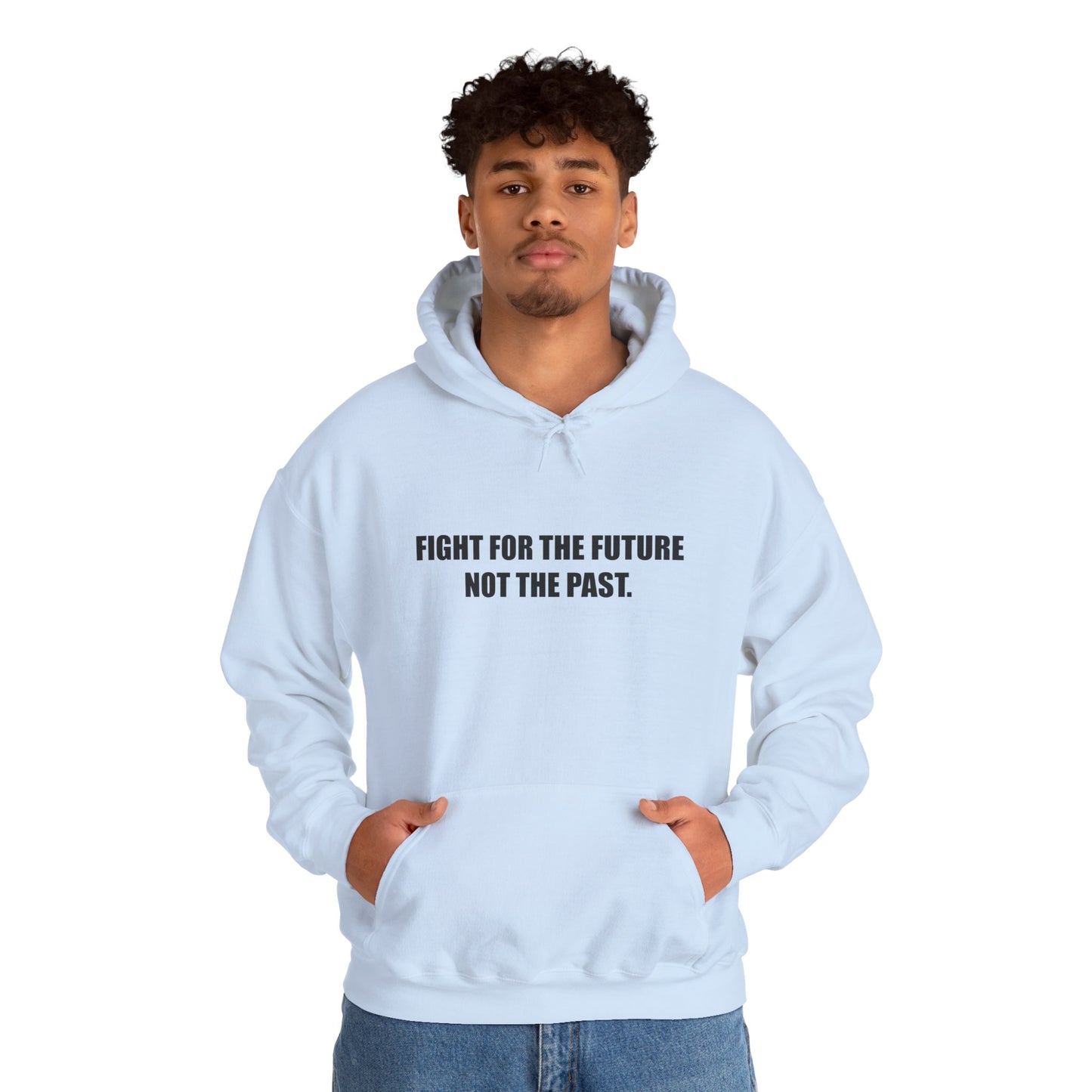 Hoodie — "Fight for the Future Not the Past" Motivational Slogan Hoodie