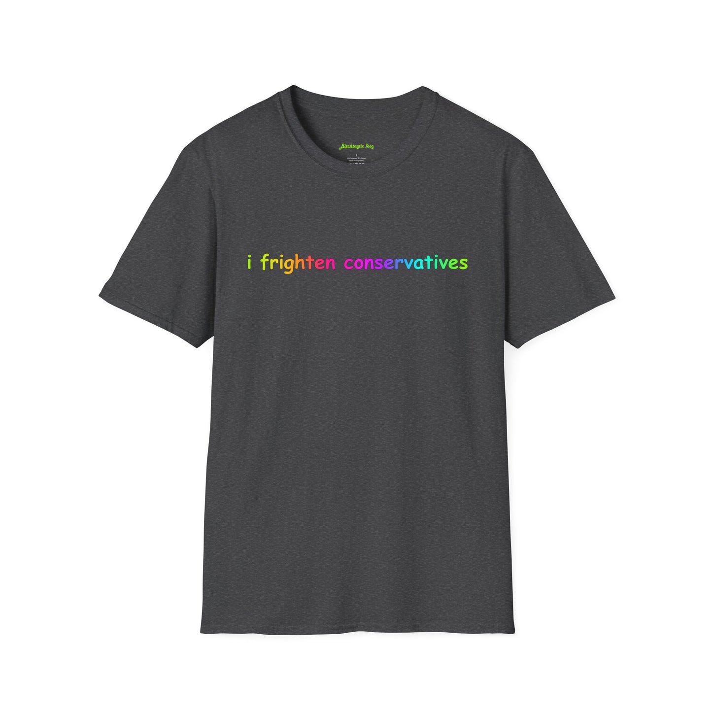 T-Shirt — "I Frighten Conservatives" Rainbow Graphic Tee