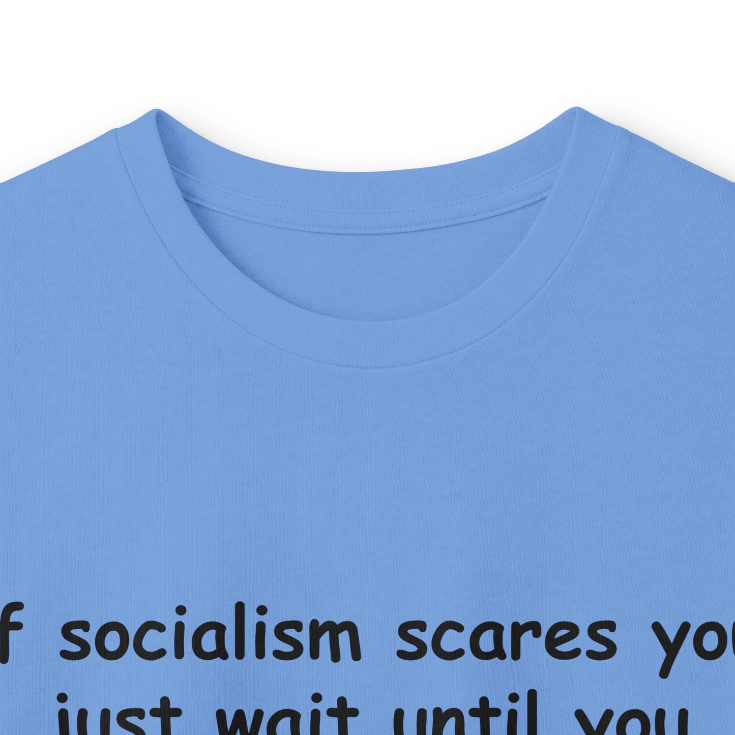"If Socialism Scares You, Just Wait Until You Hear About Jesus" Long Sleeve Tee
