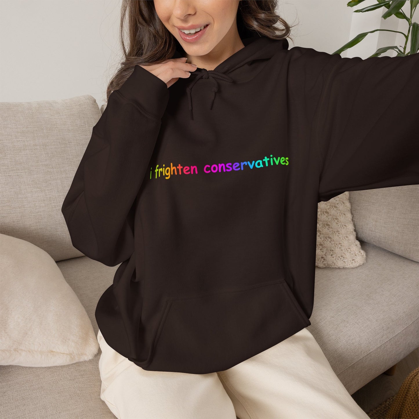 Hoodie — "I Frighten Conservatives" Rainbow Text Pullover