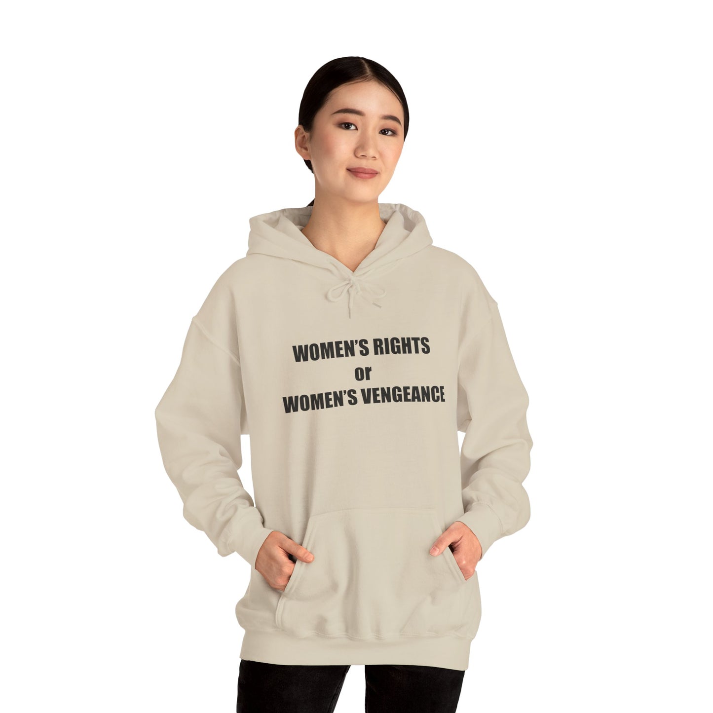 Hooded Sweatshirt - Women's Rights or Women's Vengeance - Motivational Hoodie