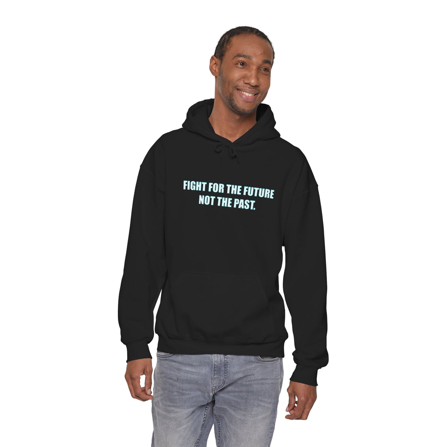 Hoodie - "Fight for the Future Not the Past" Inspirational Protest Hoodie