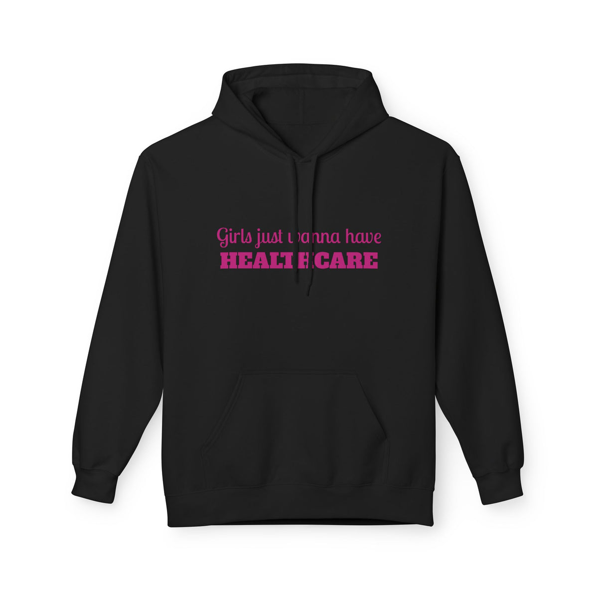 Girls Just Wanna Have Healthcare Unisex Midweight Softstyle Fleece Hoodie