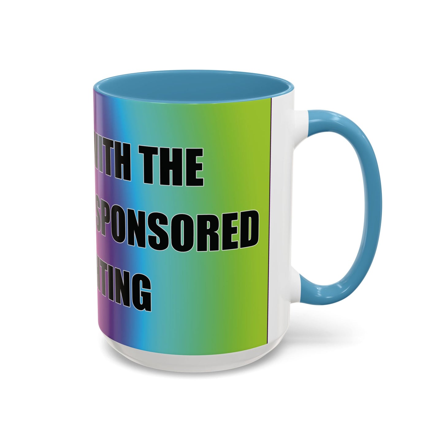 Coffee Mug — Bold Rainbow "F*** Off With The Government-Sponsored Gaslighting" Accent Mug