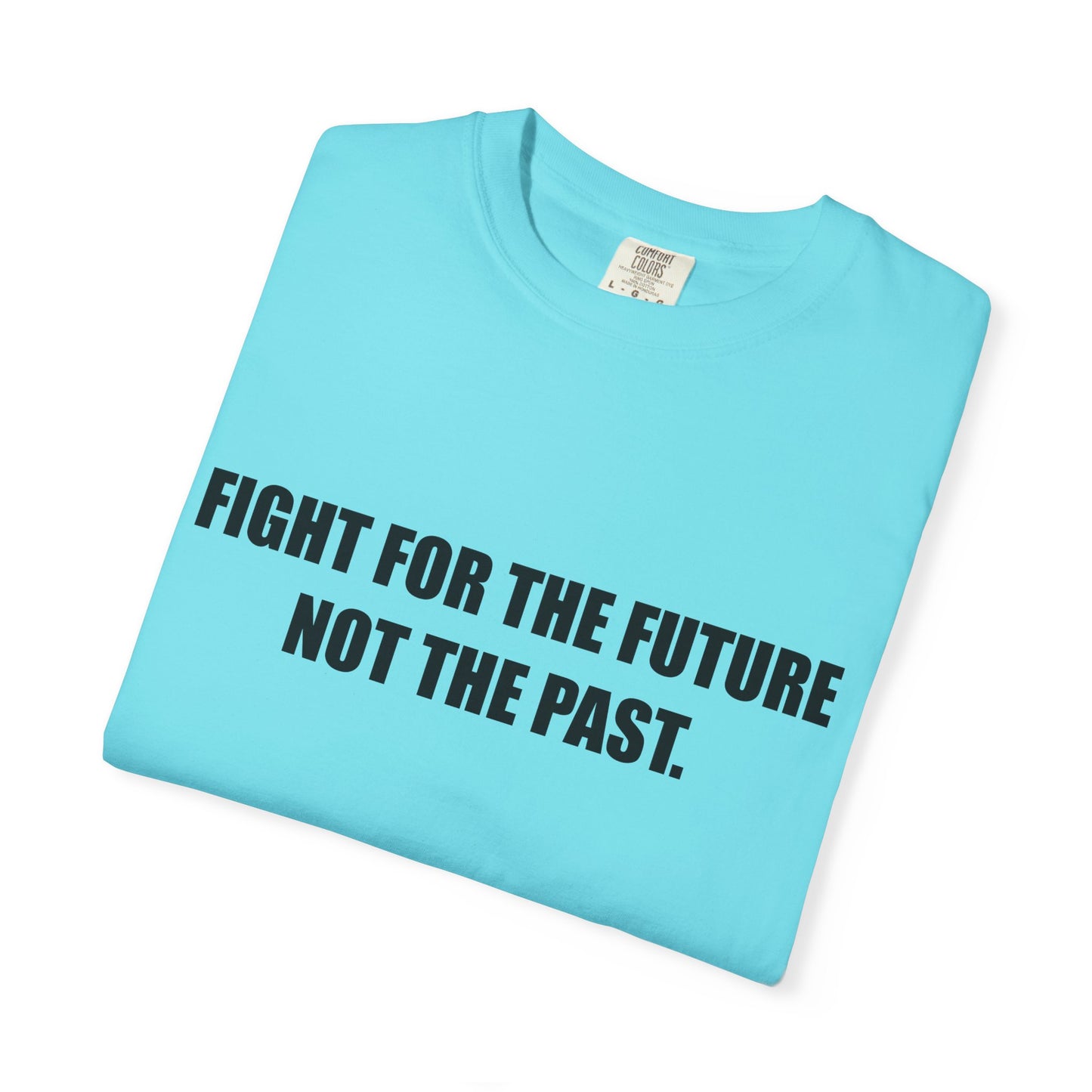Fight for the Future T-Shirt —  Environmental Message Graphic Tee