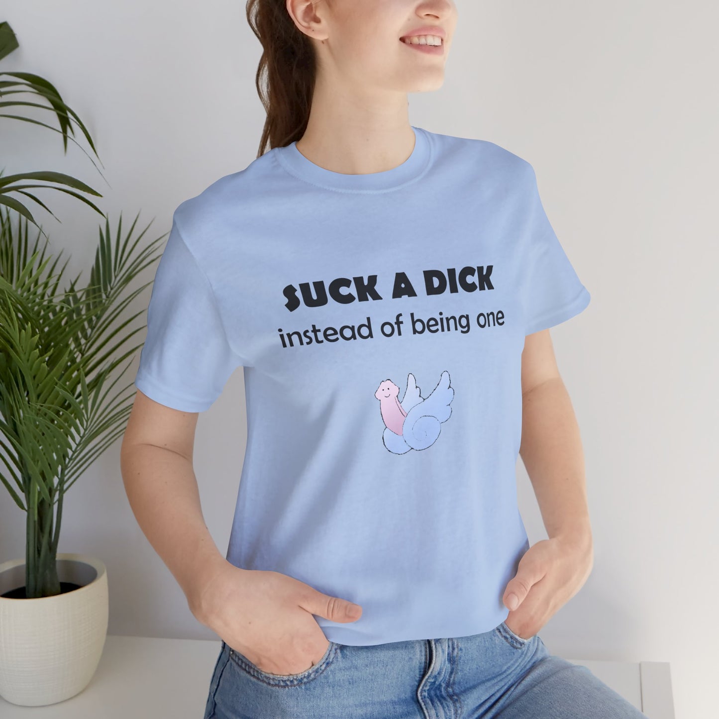 Suck a Dick Instead of Being One Tee — Funny Sarcastic Graphic T-Shirt with Cute Bird
