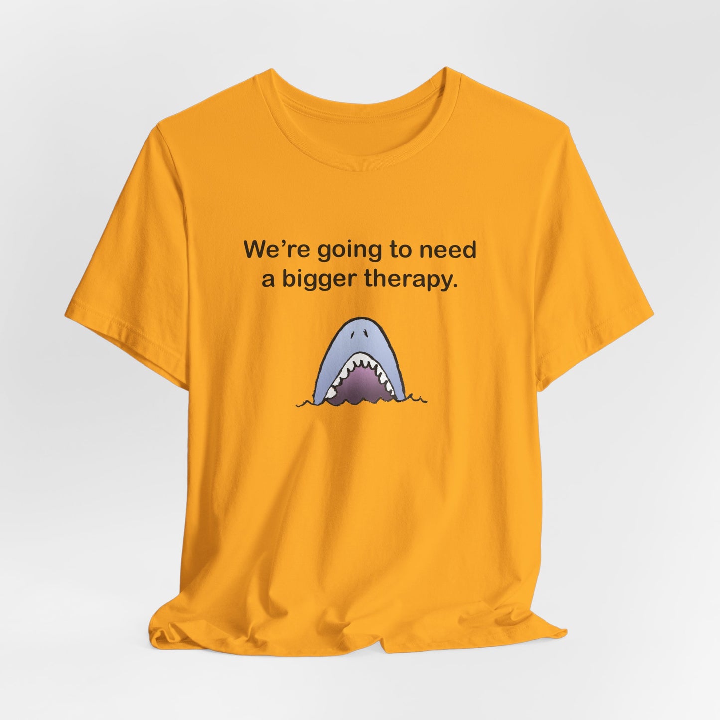 Funny Shark Tee — "We’re Going to Need a Bigger Therapy" Graphic T-Shirt