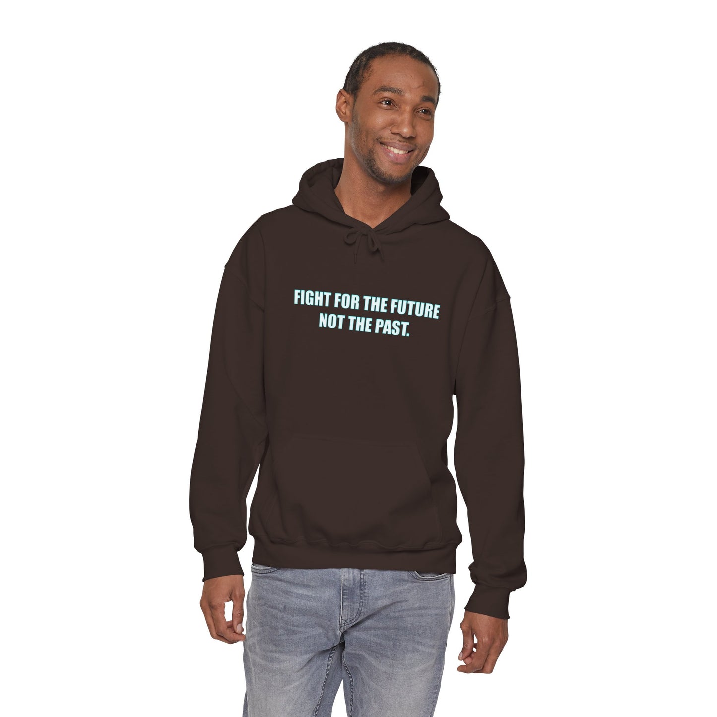 Hoodie - "Fight for the Future Not the Past" Inspirational Protest Hoodie