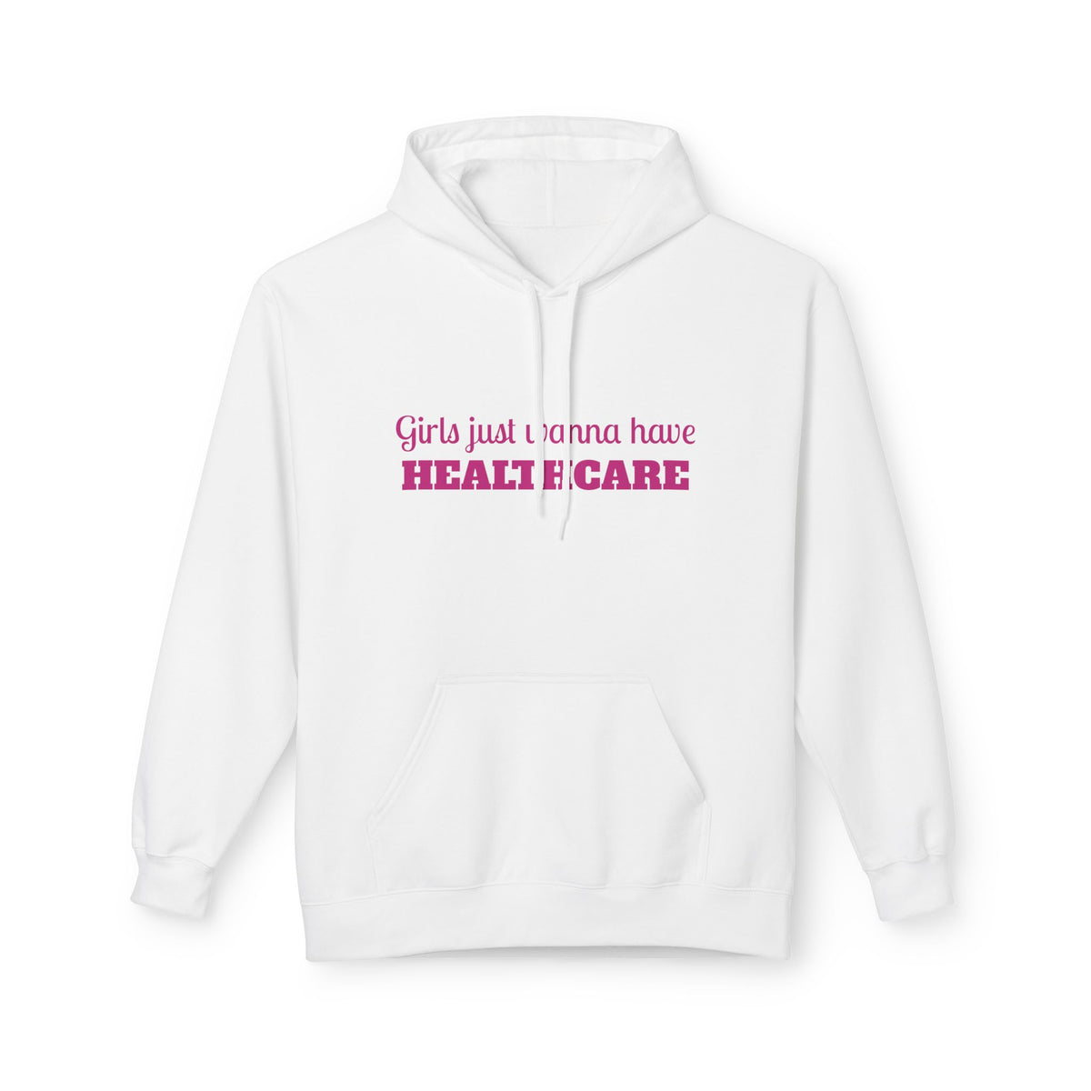 Girls Just Wanna Have Healthcare Unisex Midweight Softstyle Fleece Hoodie