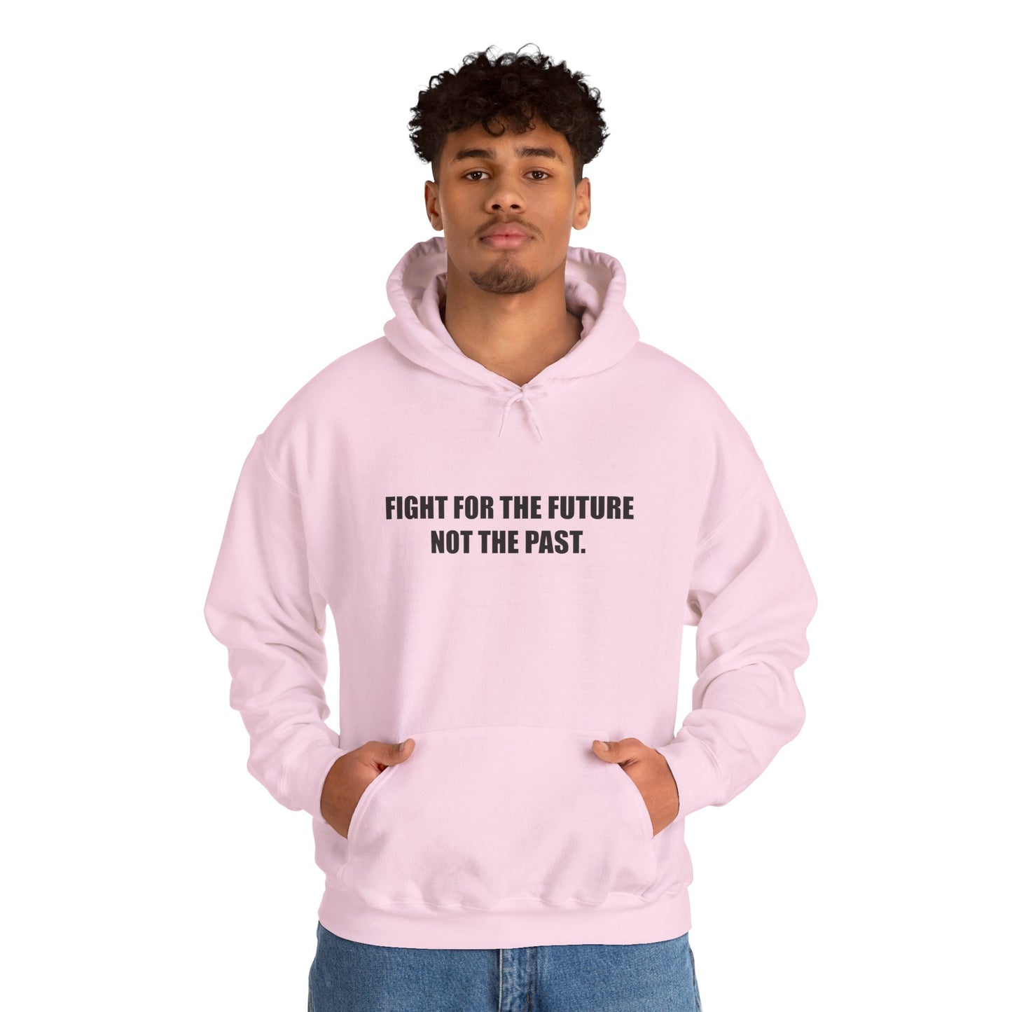 Hoodie — "Fight for the Future Not the Past" Motivational Slogan Hoodie