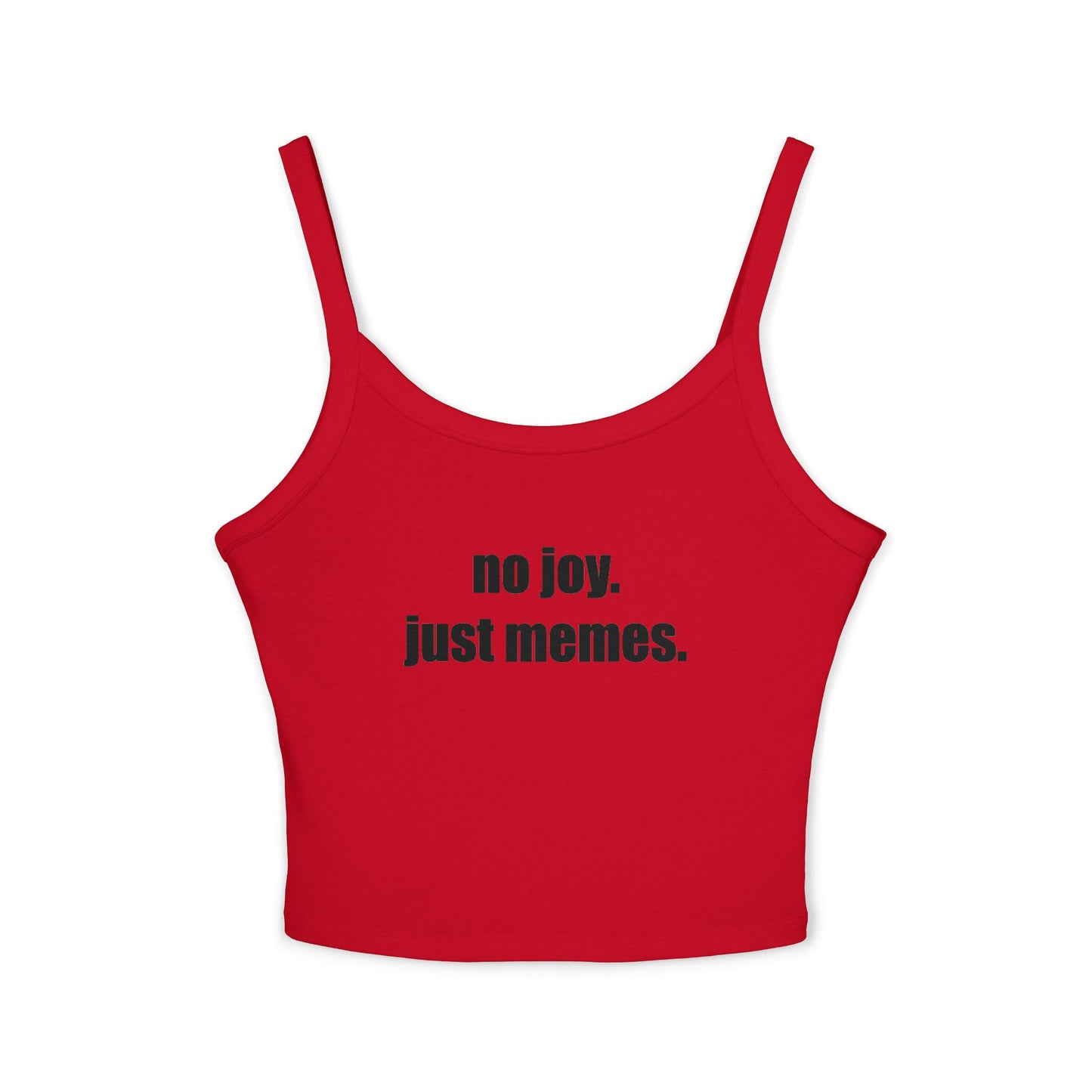 Spaghetti Tank — "no joy. just memes." Graphic Crop Top