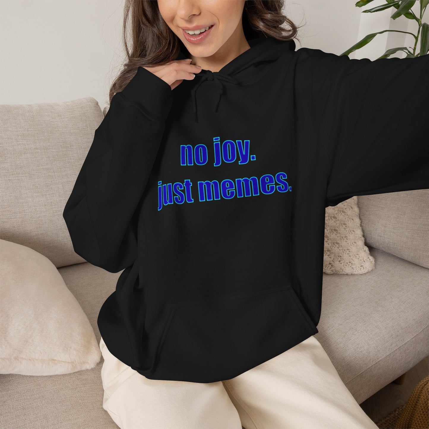 Hoodie — "no joy. just memes." Minimal Meme Text Pullover