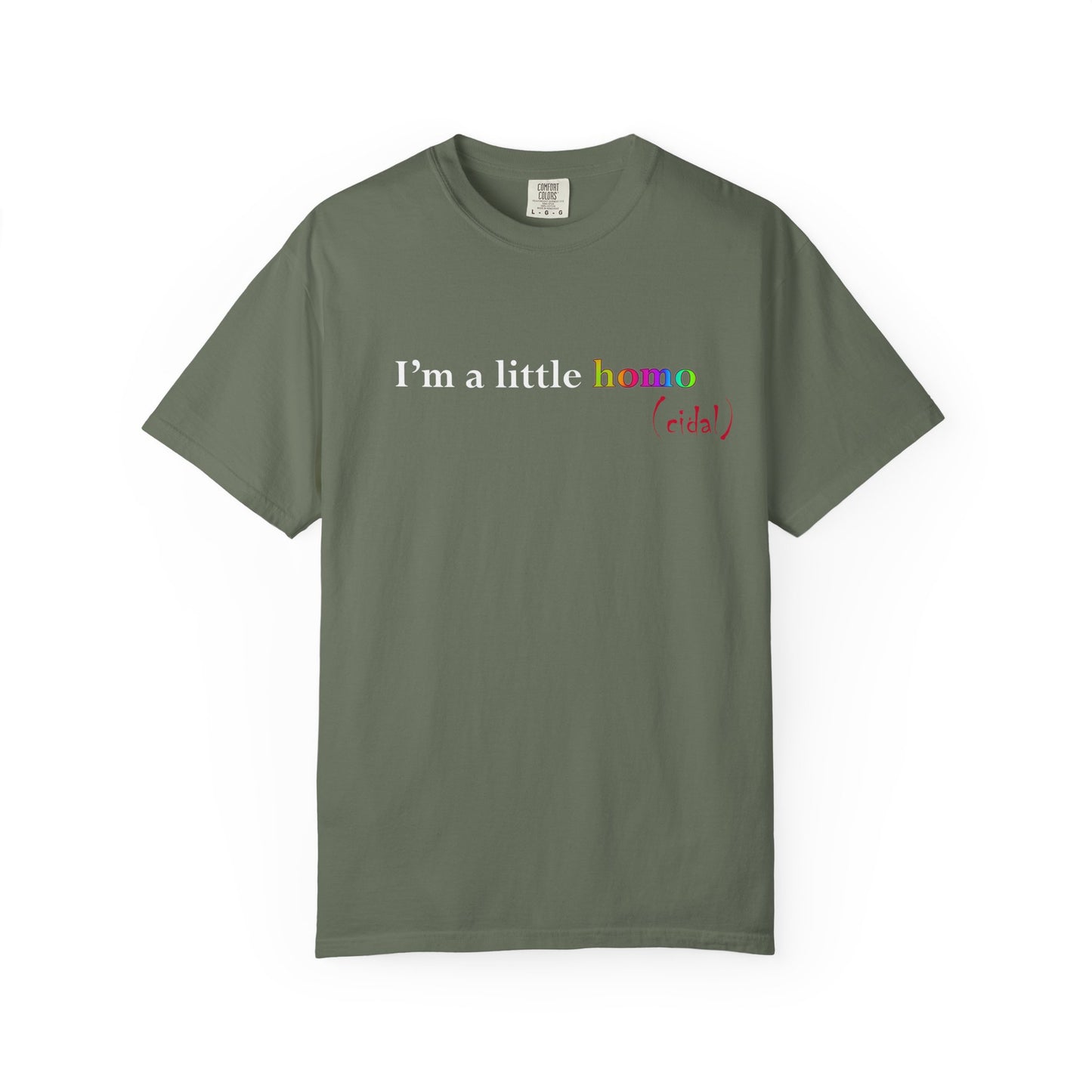 I'm a little homo (cidal) T-Shirt — Identity and Vibe Slogan Tee