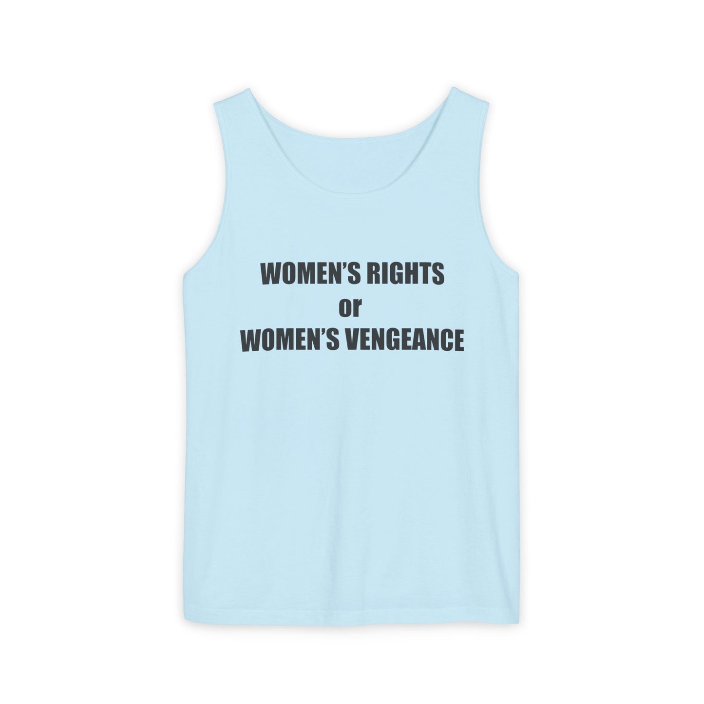 Women's Rights or Women's Vengeance Tank Top — Feminist Statement Tank