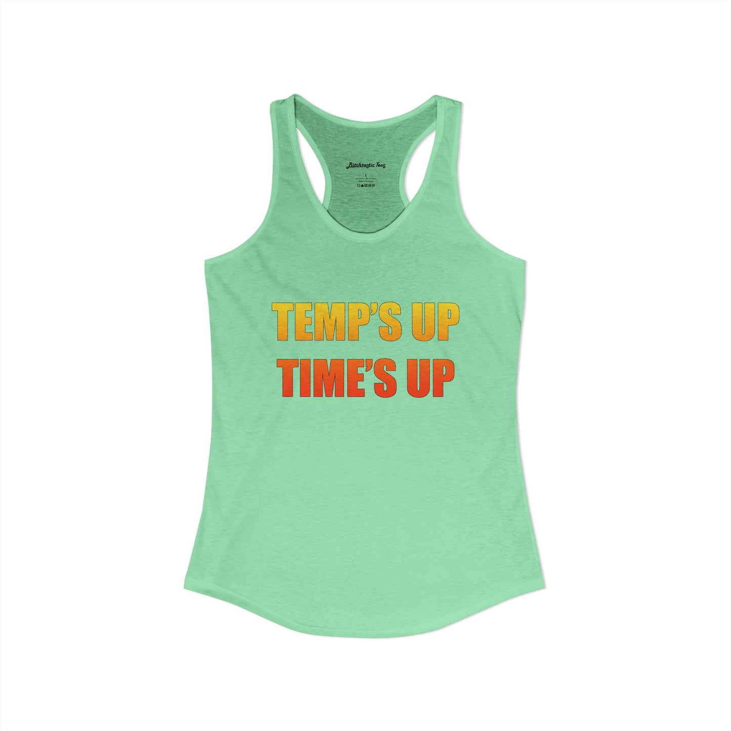 Women's Ideal Racerback Tank - Temp's Up, Time's Up