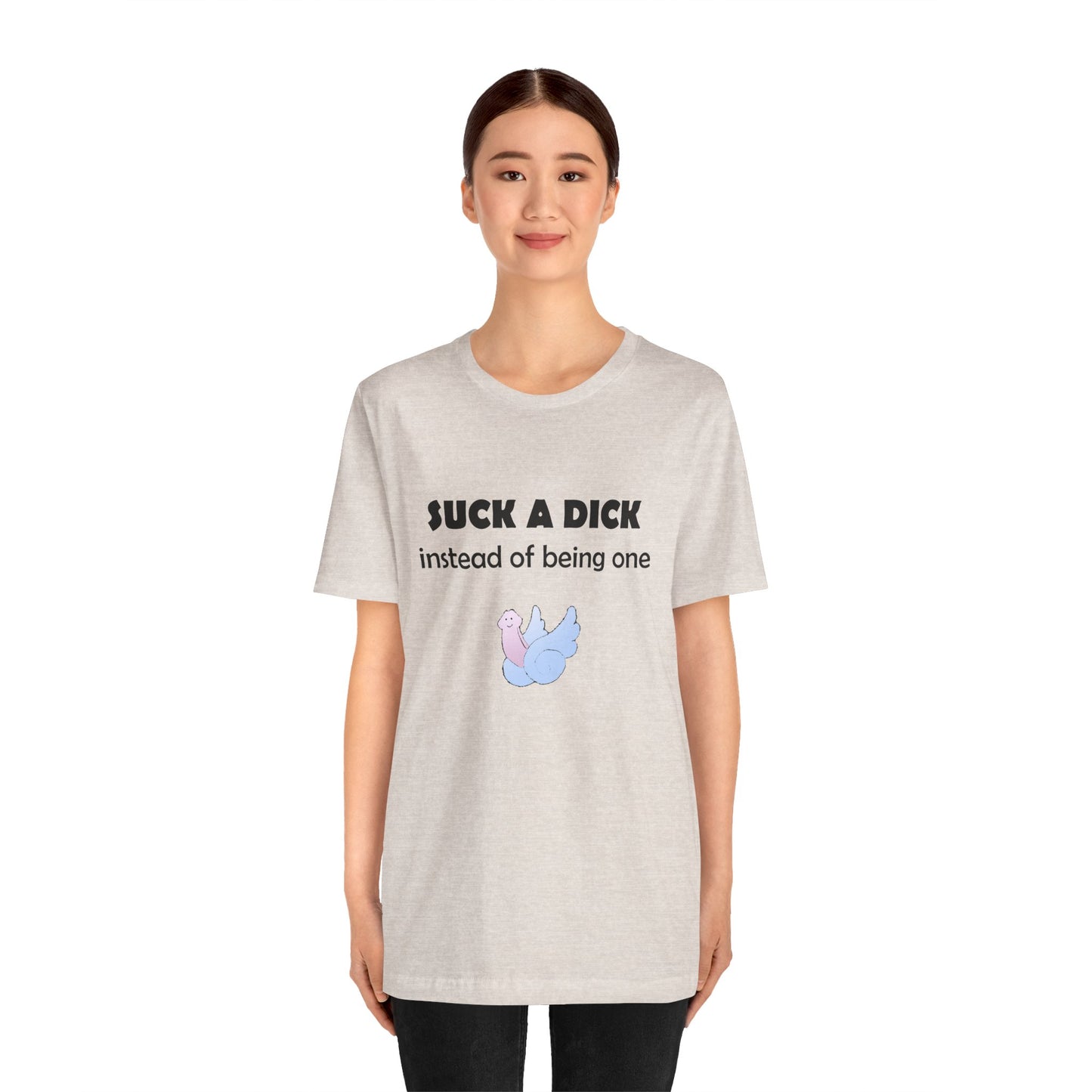 Suck a Dick Instead of Being One Tee — Funny Sarcastic Graphic T-Shirt with Cute Bird