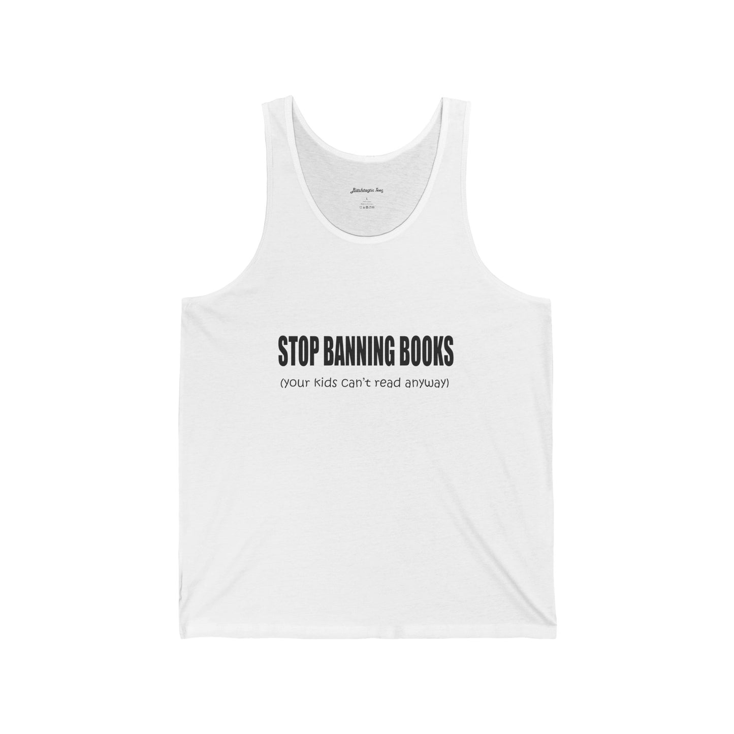 Stop Banning Books Tank Top — 'Your Kids Can't Read Anyway' Protest Tee
