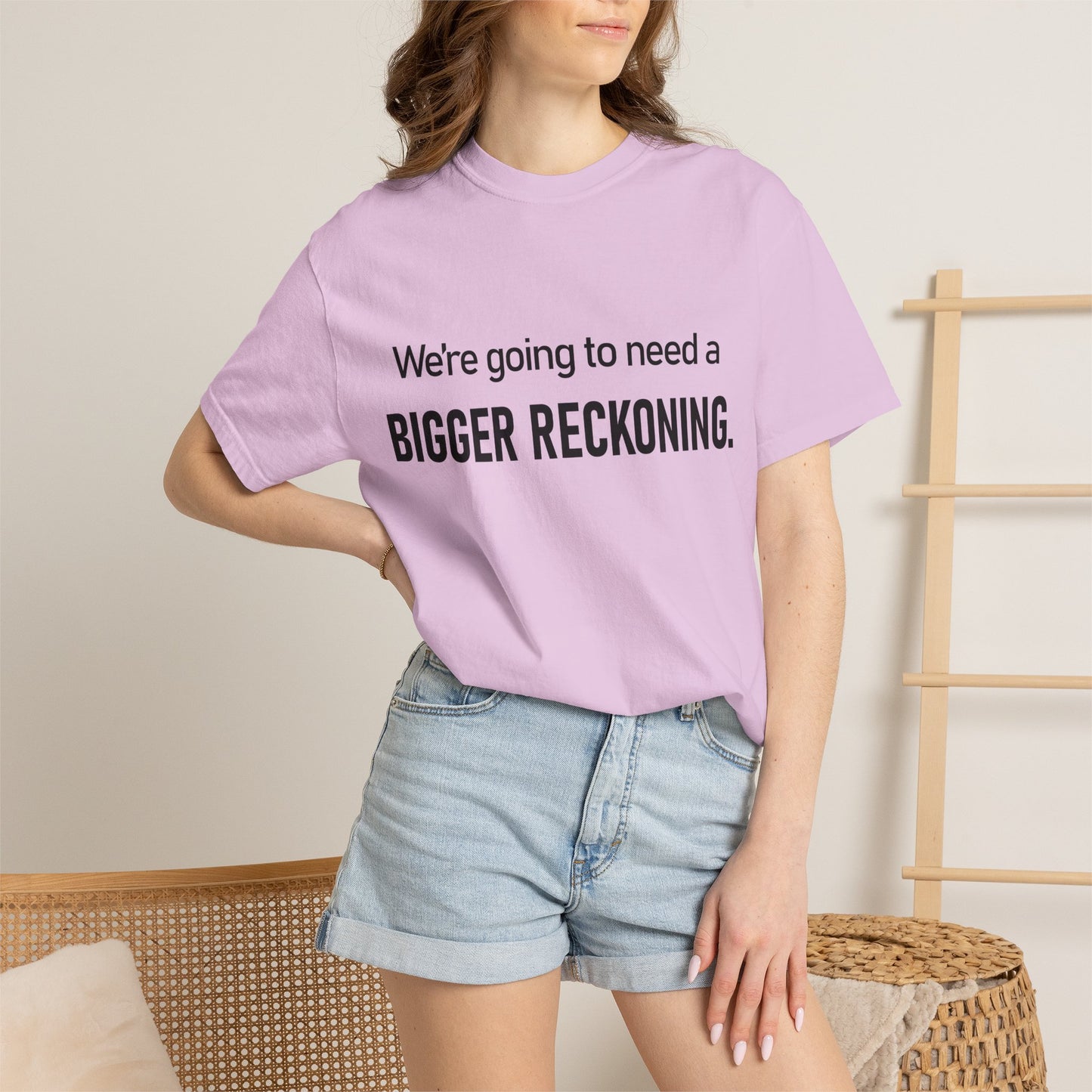 Bigger Reckoning T-Shirt — Funny Statement Tee