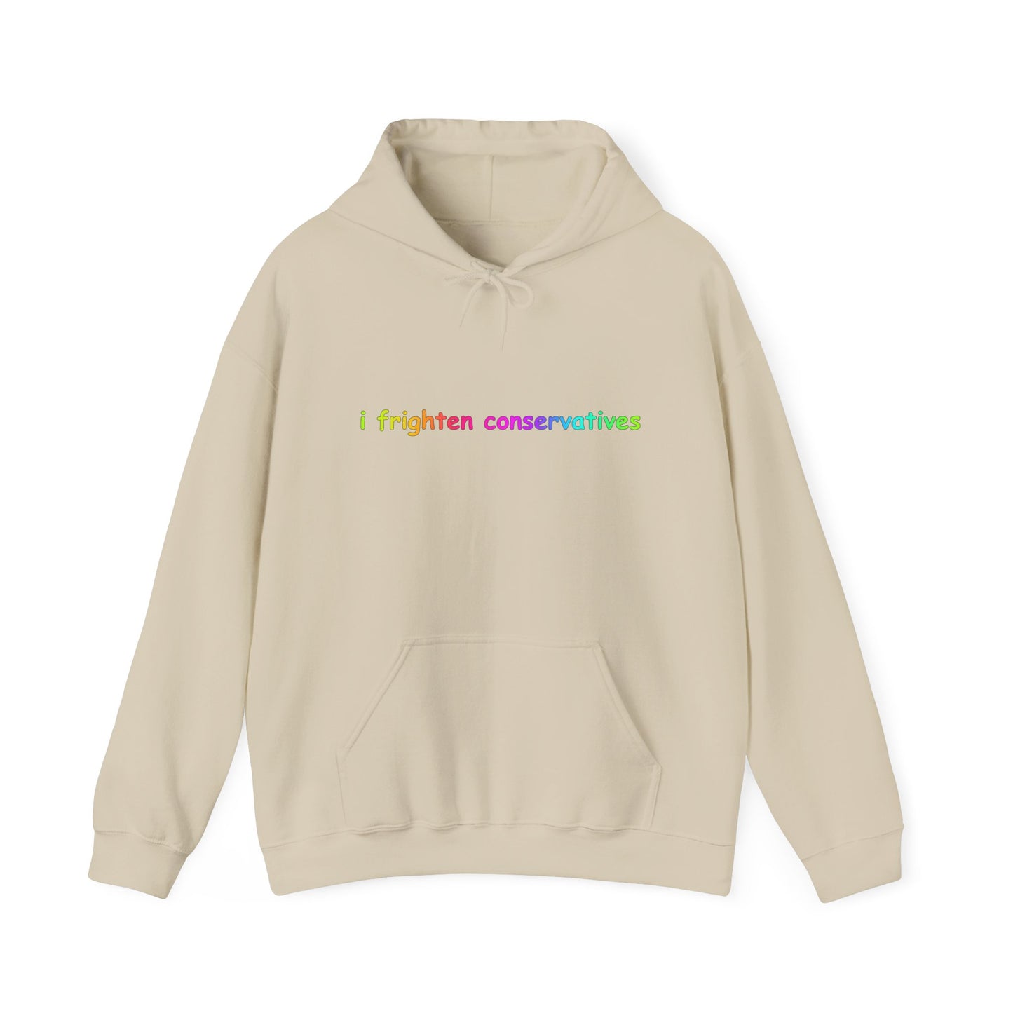 Hoodie — "I Frighten Conservatives" Rainbow Text Pullover
