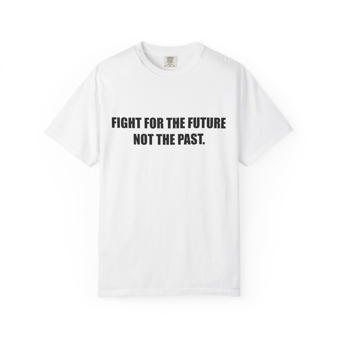 Fight for the Future T-Shirt —  Environmental Message Graphic Tee