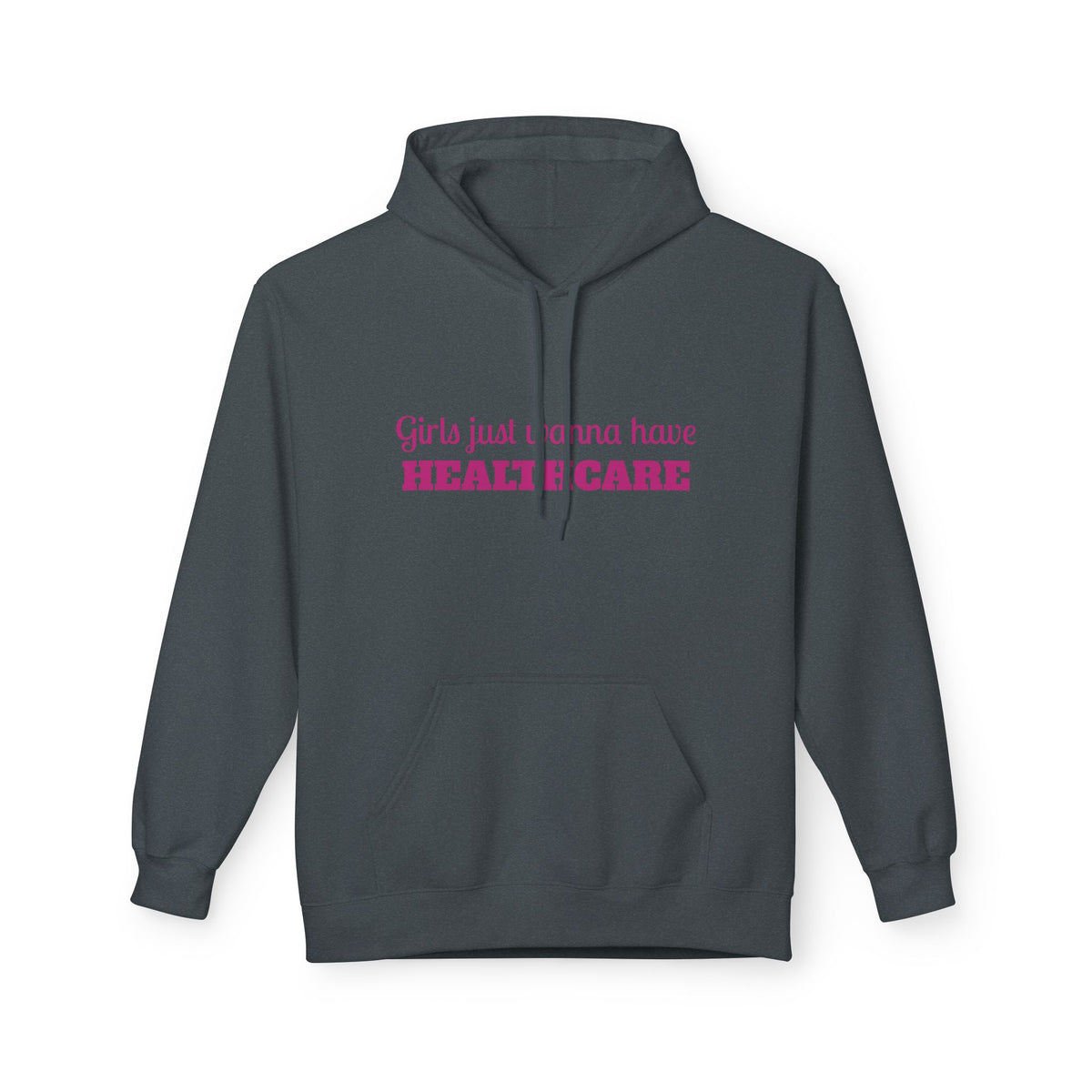 Girls Just Wanna Have Healthcare Unisex Midweight Softstyle Fleece Hoodie