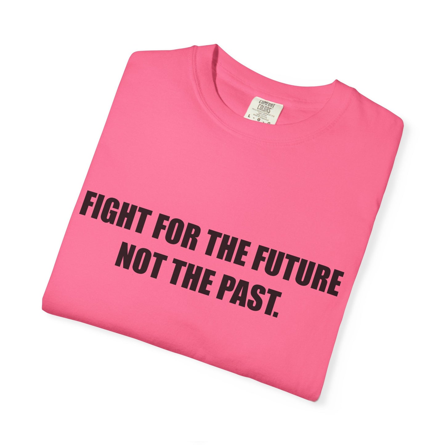 Fight for the Future T-Shirt —  Environmental Message Graphic Tee