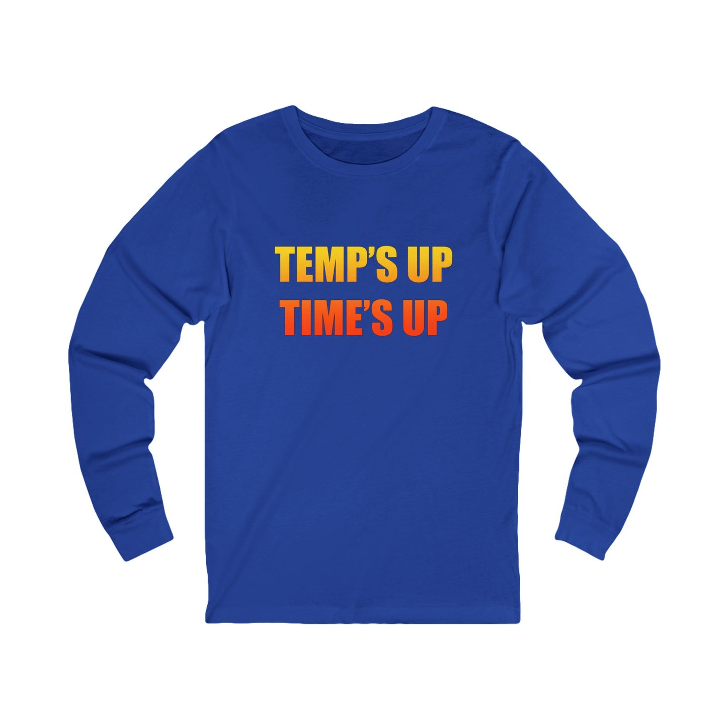 Long Sleeve Tee — Retro "Temp's Up Time's Up" Graphic