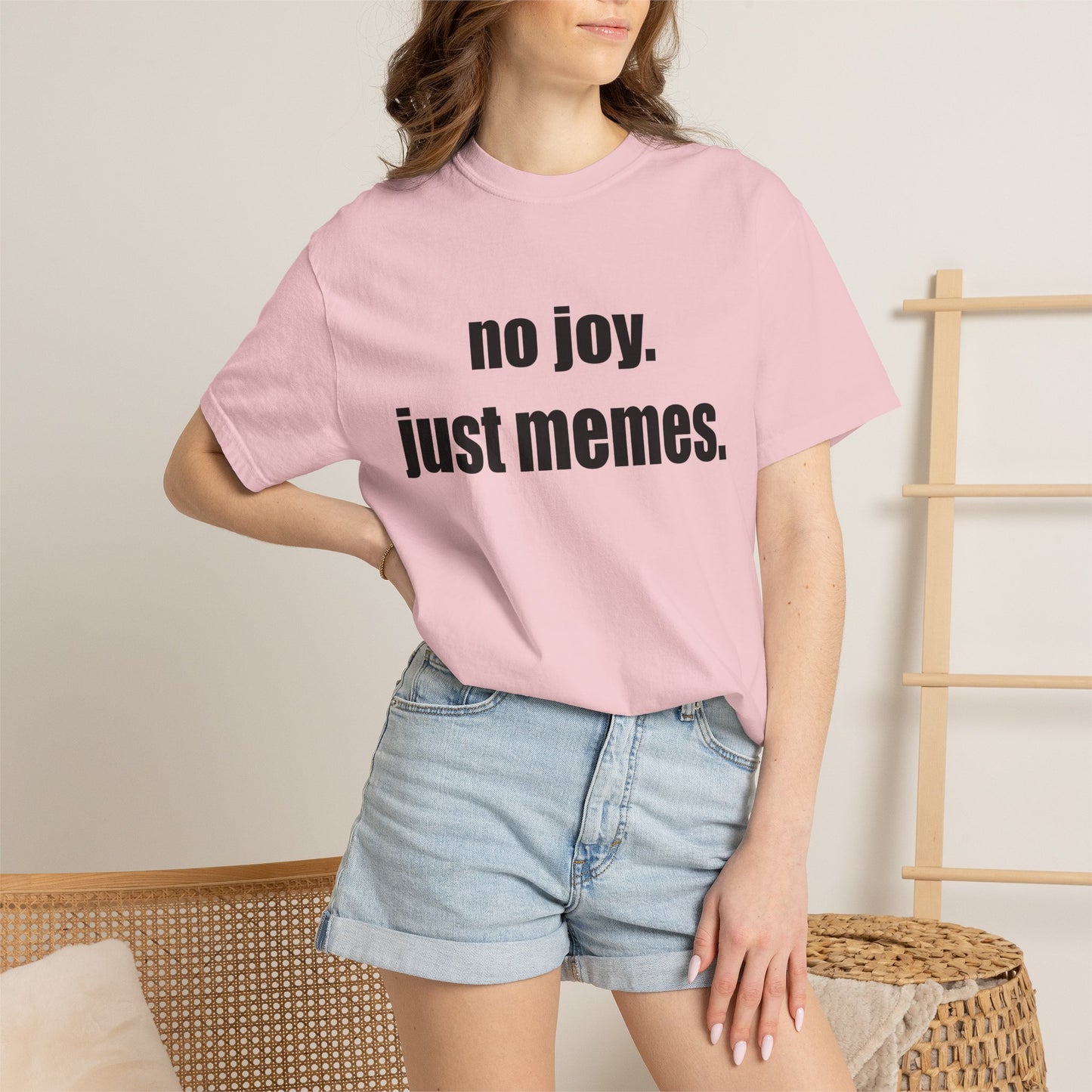 T-Shirt — "no joy. just memes." Graphic Tee