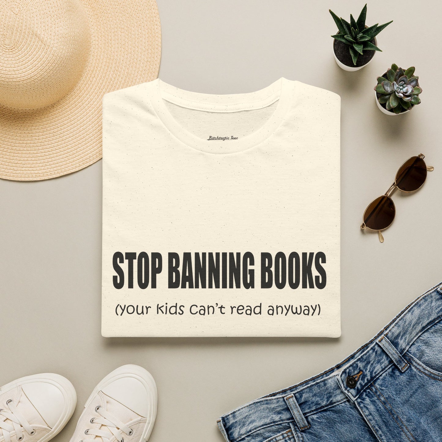 T-Shirt — "Stop Banning Books (your kids can't read anyway)" Graphic Tee — Pro-Reading Protest Shirt