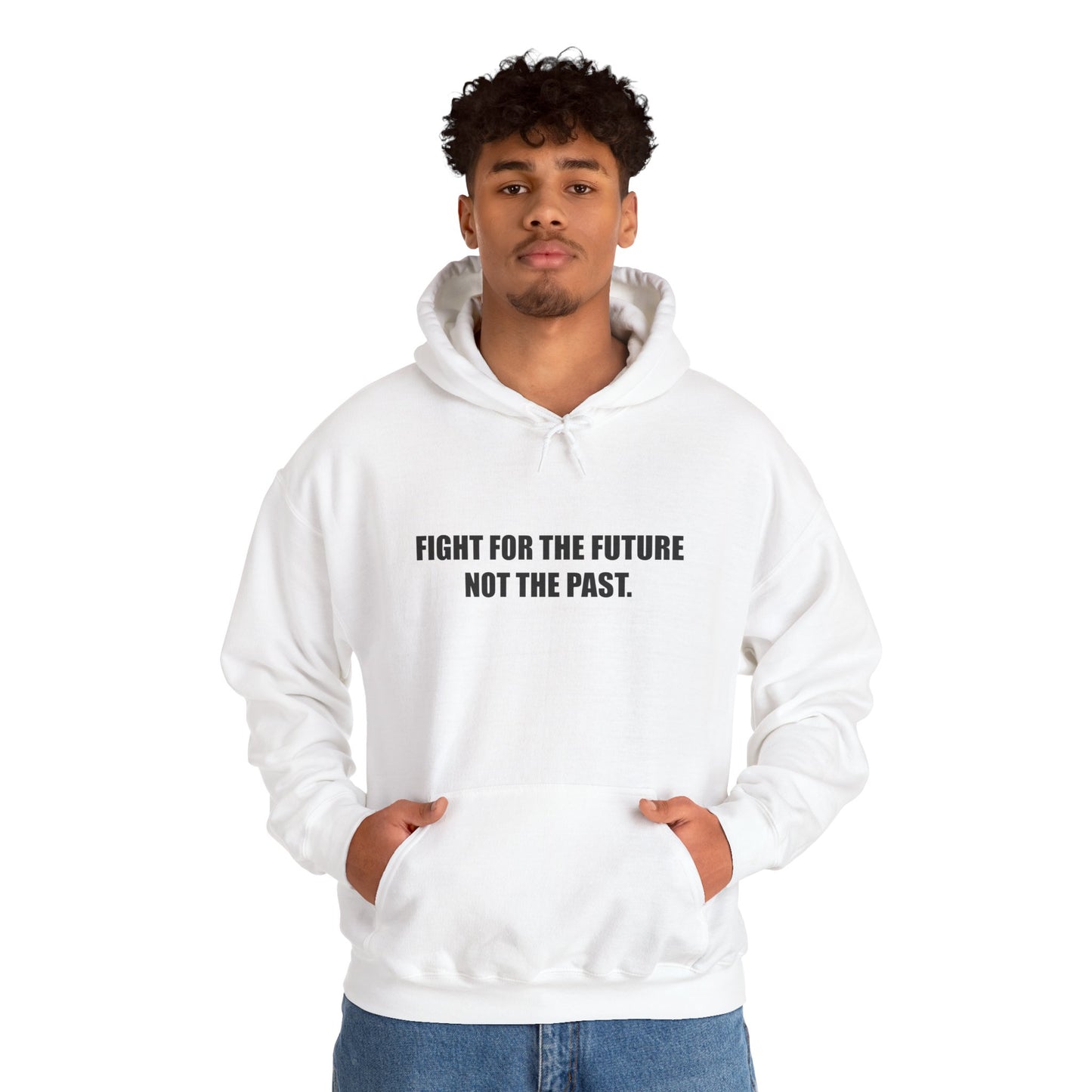 Hoodie — "Fight for the Future Not the Past" Motivational Slogan Hoodie