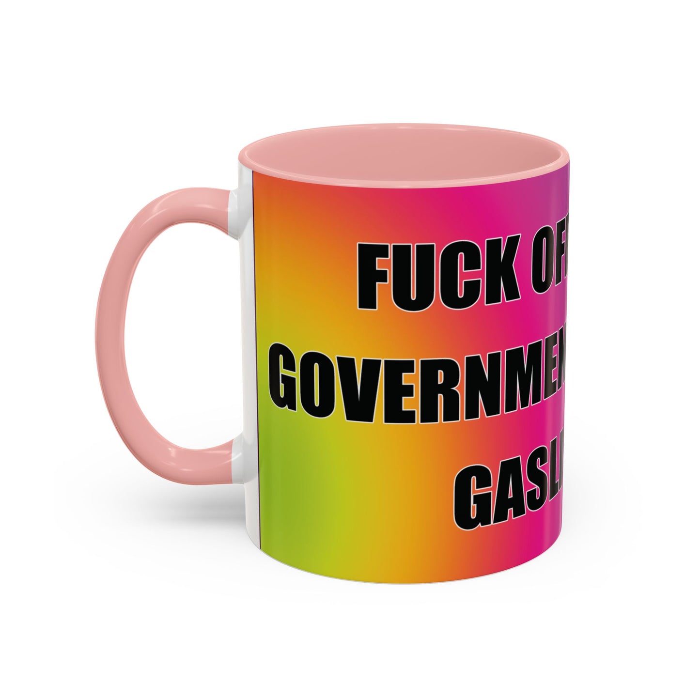 Coffee Mug — Bold Rainbow "F*** Off With The Government-Sponsored Gaslighting" Accent Mug