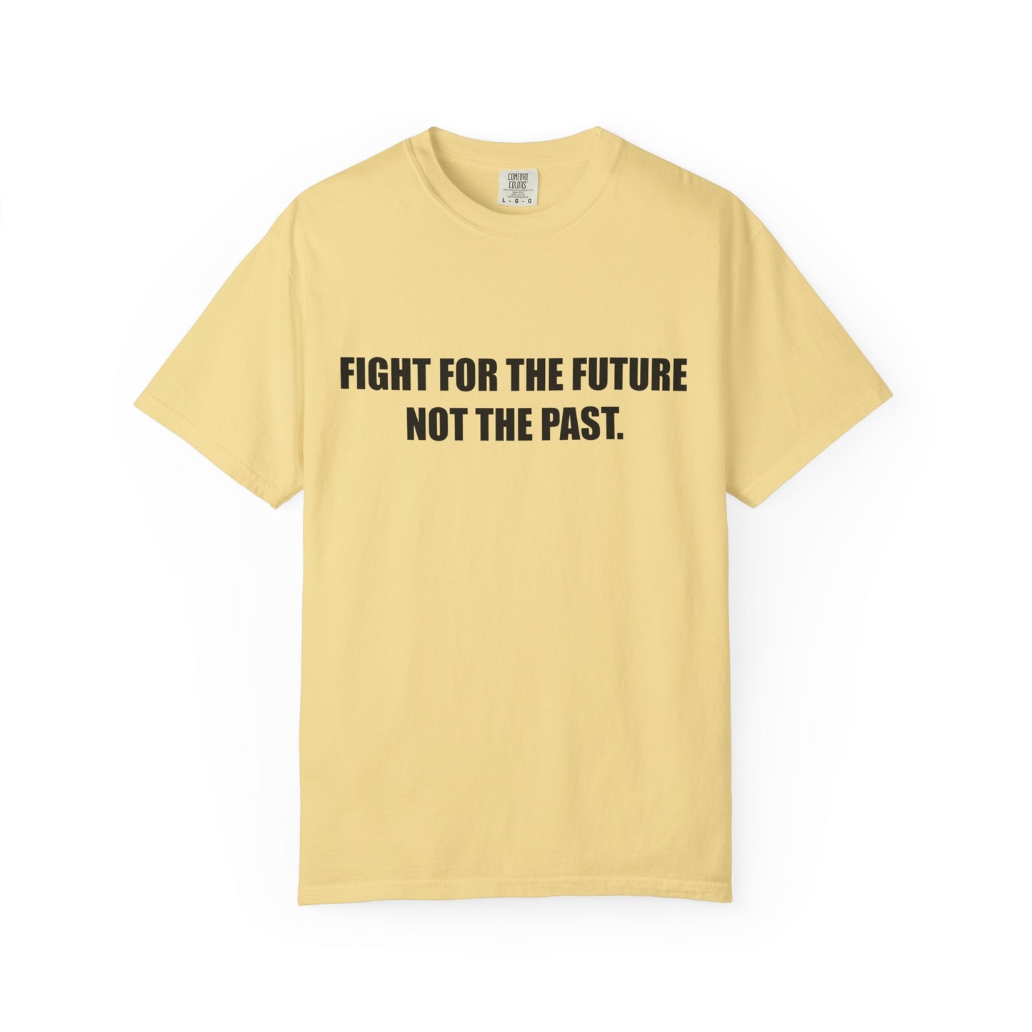 Fight for the Future T-Shirt —  Environmental Message Graphic Tee