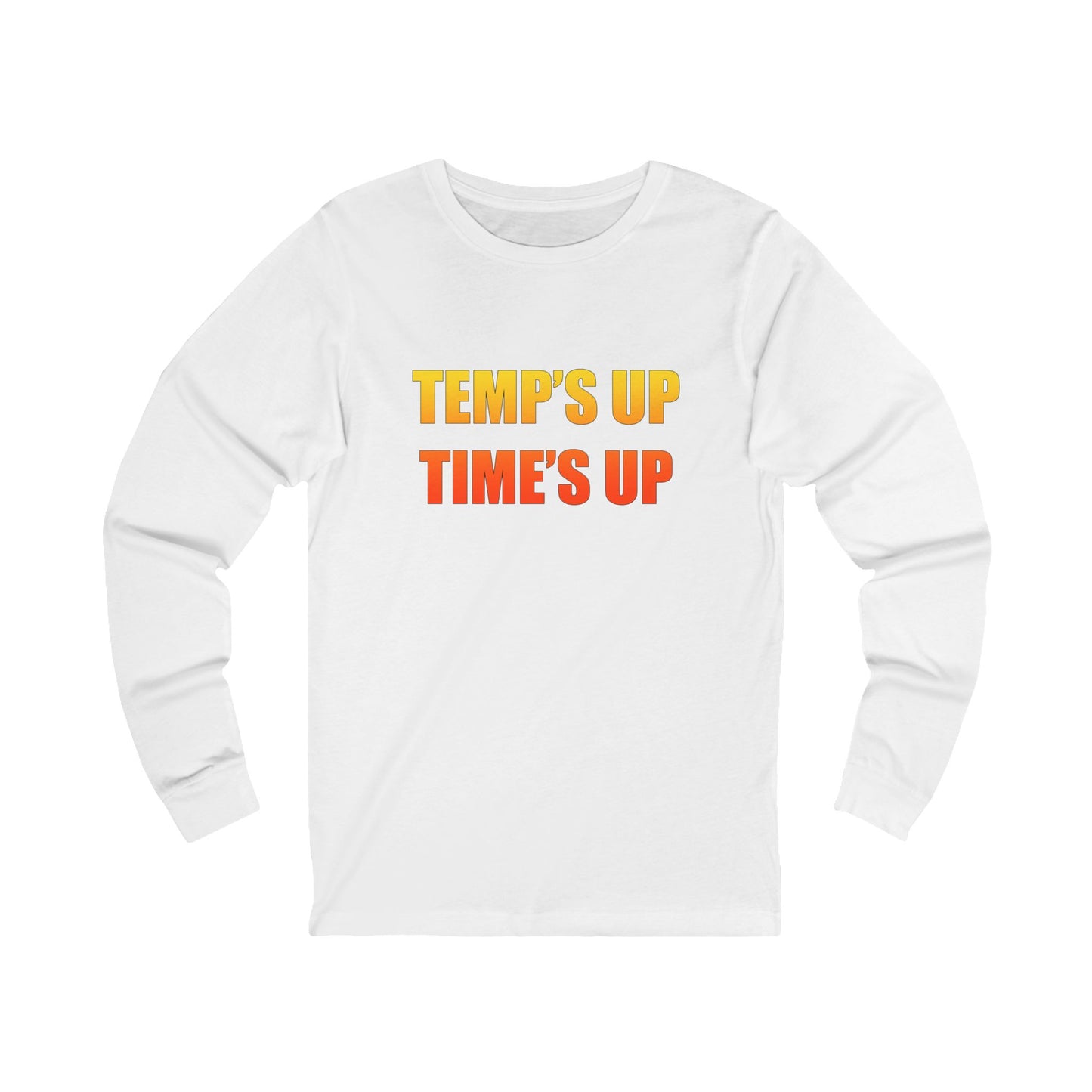 Long Sleeve Tee — Retro "Temp's Up Time's Up" Graphic