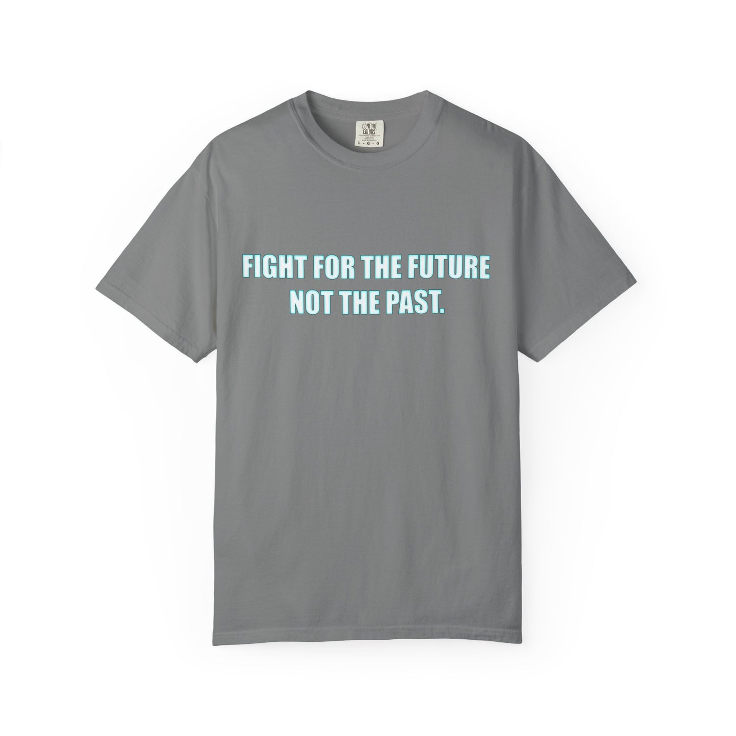 Fight for the Future T-Shirt — Environmental Urgency Slogan Tee