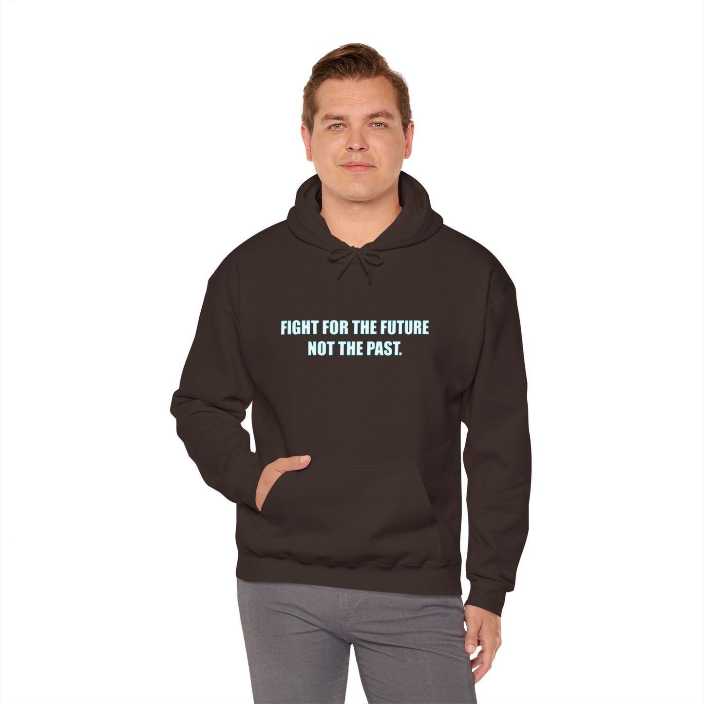 Hoodie - "Fight for the Future Not the Past" Inspirational Protest Hoodie