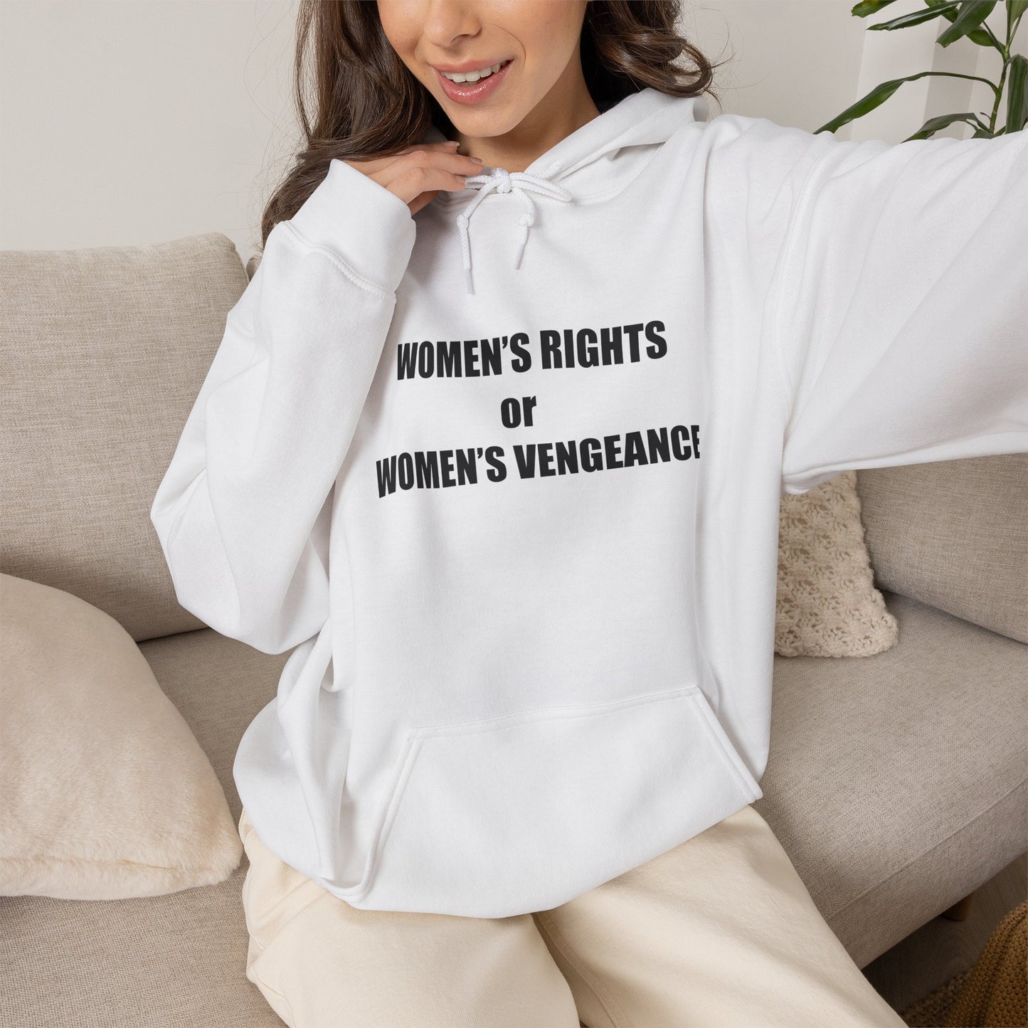 Hooded Sweatshirt - Women's Rights or Women's Vengeance - Motivational Hoodie