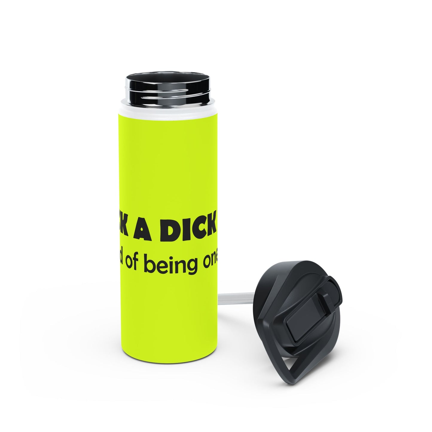 Funny Neon Stainless Steel Water Bottle – "Suck a Dick, Instead of Being One" Humor Bottle