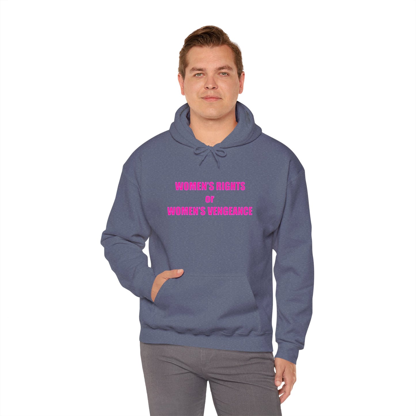 Pullover Hooded Sweatshirt - Women's Rights or Women's Vengeance Inspirational Protest Hoodie
